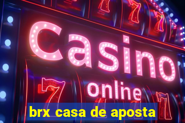 brx casa de aposta